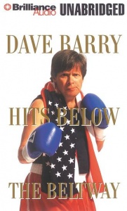 Hit's Below the Beltway written by Dave Barry performed by Dick Hill on CD (Unabridged)