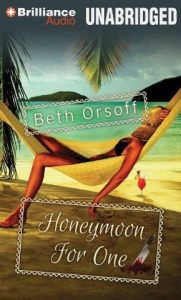 Honeymoon for One written by Beth Orsoff performed by Emily Beresford on CD (Unabridged)