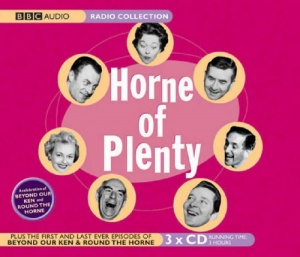 Horne of Plenty - A Celebration of Beyond Our Ken and Round the Horne written by BBC Radio Comedy Team performed by Ron Moody, Bill Pertwee, Kenneth Williams and David Benson on CD (Abridged)