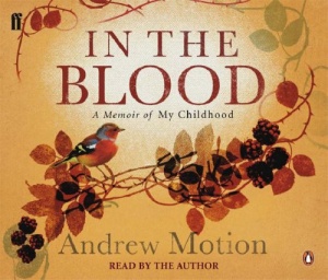 In The Blood  written by Andrew Motion performed by Andrew Motion  on CD (Abridged)