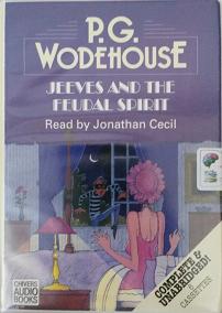 Jeeves and the Feudal Spirit written by P.G. Wodehouse performed by Jonathan Cecil on Cassette (Unabridged)