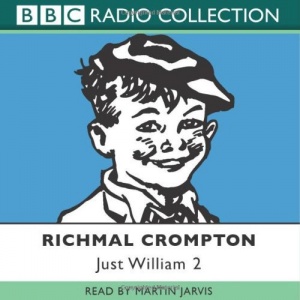 Just William 2 written by Richmal Crompton performed by Martin Jarvis on CD (Abridged)