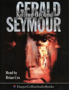 Killing Ground written by Gerald Seymour performed by Brian Cox on Cassette (Abridged)