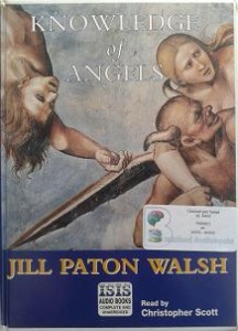 Knowledge of Angels written by Jill Paton Walsh performed by Christopher Scott on Cassette (Unabridged)