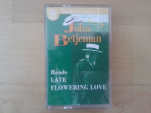 John Betjeman Late Flowering Love written by John Betjeman performed by John Betjeman on Cassette (Abridged)