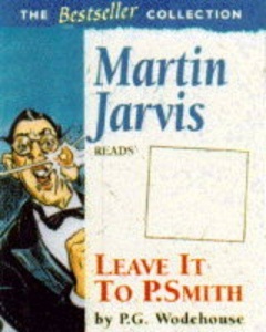 Leave it the Psmith written by P.G. Wodehouse performed by Martin Jarvis on Cassette (Abridged)