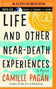 Life and Other Near-Death Experiences written by Camille Pagan performed by Amy McFadden on MP3 CD (Unabridged)