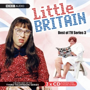 Little Britain - Best of TV Series 3 written by Matt Lucas and David Walliams performed by Matt Lucas, David Walliams, Tom Baker and Nigel Havers on CD (Abridged)