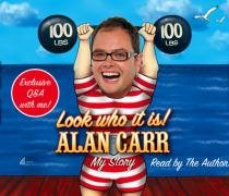 Look who it is! written by Alan Carr performed by Alan Carr on CD (Abridged)