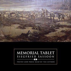 Memorial Tablet - Poetry and Prose read by the Author written by Siegfried Sassoon performed by Siegfried Sassoon on CD (Abridged)