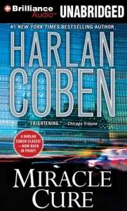 Miracle Cure written by Harlan Coben performed by Scott Brick on MP3 CD (Unabridged)