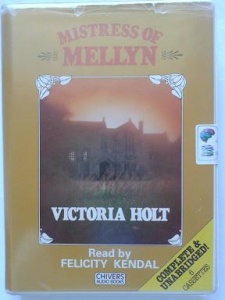 Mistress of Mellyn written by Victoria Holt performed by Felicity Kendal on Cassette (Unabridged)
