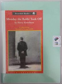 Monday the Rabbi Took Off written by Harry Kemelman performed by George Guildall on Cassette (Unabridged)