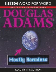 Mostly Harmless written by Douglas Adams performed by Douglas Adams on Cassette (Unabridged)