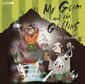 Mr Gum and the Goblins written by Andy Stanton performed by Andy Stanton on CD (Unabridged)