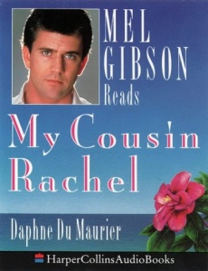 My Cousin Rachel written by Daphne du Maurier performed by Mel Gibson on Cassette (Abridged)