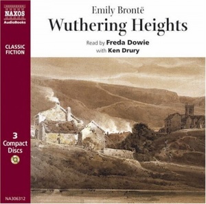 Wuthering Heights written by Emily Bronte performed by Freda Dowie and Ken Drury on CD (Abridged)