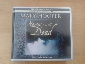 Newes from the Dead written by Mary Hooper performed by Eve Matheson on CD (Unabridged)