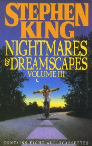 Nightmares and Dreamscapes Vol 3 written by Stephen King performed by Stephen King, Frank Muller, Grace Slick and Joe Mantegna on Cassette (Unabridged)
