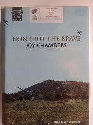 None But The Brave written by Joy Chambers performed by Joy Chambers on Cassette (Unabridged)