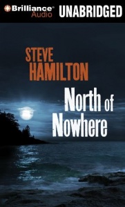North of Nowhere written by Steve Hamilton performed by Dan John Miller on CD (Unabridged)