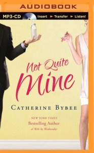 Not Quite Mine written by Catherine Bybee performed by Amy McFadden on MP3 CD (Unabridged)