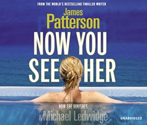 Now You See Her written by James Patterson performed by Elaina Erika Davis on CD (Unabridged)