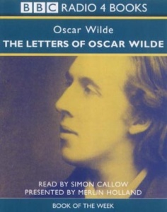 The Letters of Oscar Wilde written by Oscar Wilde performed by Simon Callow on Cassette (Abridged)