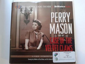 Perry Mason and the Case of the Velvet Claws written by Erle Stanley Gardner performed by Full Cast Colonial Radio Theatre Players and Jerry Robbins on CD (Abridged)