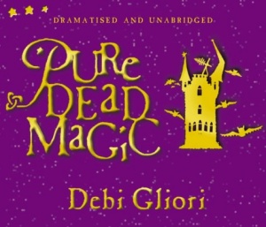 Pure Dead Magic written by Debi Gliori performed by Andrew MacKintosh, Jane Collingwood, Jan Francis and Debi Gliori on CD (Unabridged)