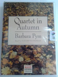 Quartet in Autumn written by Barbara Pym performed by Elizabeth Stephan on Cassette (Unabridged)