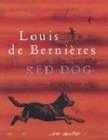 Red Dog written by Louis de Bernieres performed by David Field on CD (Unabridged)