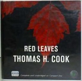 Red Leaves written by Thomas H. Cook performed by Robert G. Slade on CD (Unabridged)