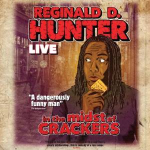 In The Midst of Crackers - Reginald D. Hunter Live! written by Reginald D. Hunter performed by Reginald D. Hunter on CD (Abridged)
