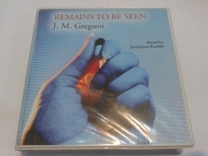 Remains to be Seen written by J.M. Gregson performed by Jonathan Keeble on CD (Unabridged)