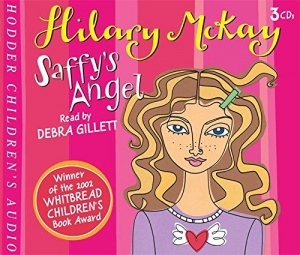 Saffy's Angel written by Hilary McKay performed by Debra Gillett on CD (Abridged)