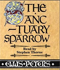 The Sanctuary Sparrow written by Ellis Peters performed by Stephen Thorne on Cassette (Unabridged)
