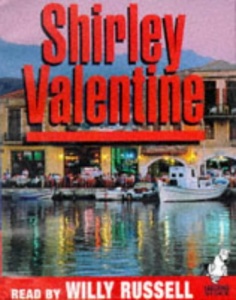 Shirley Valentine written by Willy Russell performed by Willy Russell on Cassette (Unabridged)