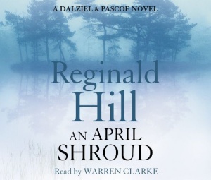 April Shroud written by Reginald Hill performed by Warren Clarke on CD (Abridged)