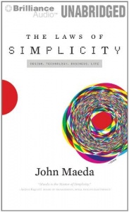 The Laws of Simplicity - Design, Technology, Business and Life written by John Maeda performed by Nick Podehl on CD (Unabridged)