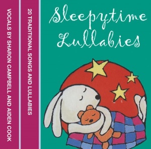 Sleeptime Lullabies written by Various Traditional performed by Sharon Campbell and Aiden Cook on CD (Unabridged)