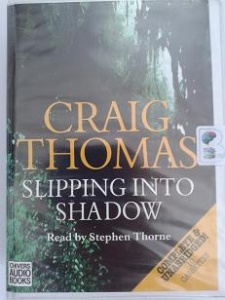 Slipping into Shadow written by Craig Thomas performed by Stephen Thorne on Cassette (Unabridged)