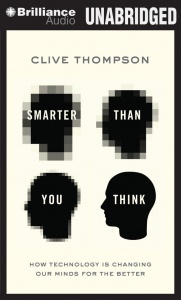 Smarter Than You Think - How Technology written by Clive Thompson performed by Jeff Cummings on CD (Unabridged)