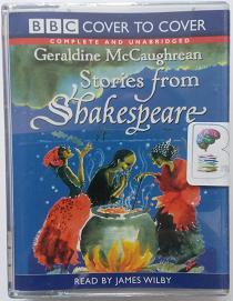 Stories from Shakespeare written by Geraldine McCaughrean performed by James Wilby on Cassette (Unabridged)