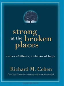 Strong at the Broken Places written by Richard M. Cohen performed by Mel Foster on MP3 CD (Unabridged)