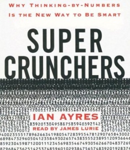 Super Crunchers written by Ian Ayers performed by James Lurie on CD (Abridged)