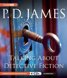 Talking About Detective Fiction written by P.D. James performed by Diana Bishop on CD (Unabridged)