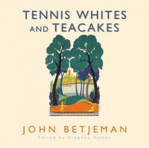 Tennis Whites and Teacakes written by John Betjeman performed by Charles Collingwood on CD (Abridged)