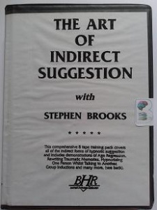 The Art of Indirect Suggestion written by Stephen Brooks performed by Stephen Brooks on Cassette (Unabridged)