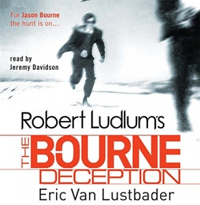 The Bourne Deception written by Robert Ludlum performed by Jeremy Davidson on CD (Abridged)